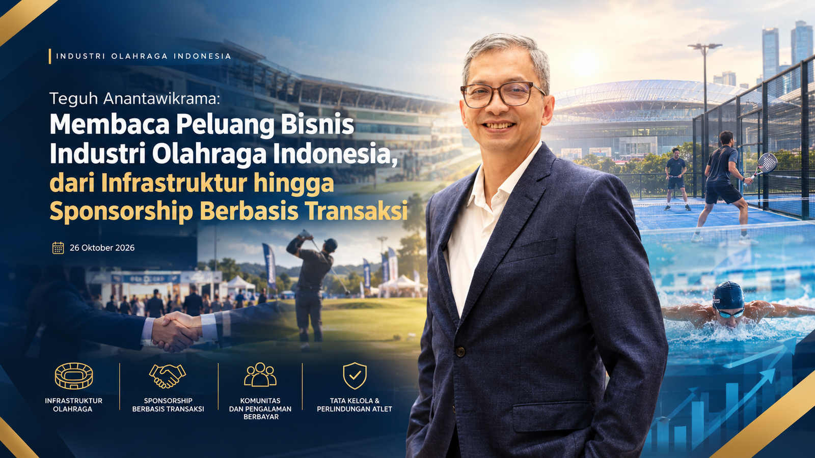 Teguh Anantawikrama: Membaca Peluang Bisnis Industri Olahraga Indonesia, dari Infrastruktur hingga Sponsorship Berbasis Transaksi
